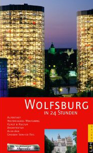 Wolfsburg in 24 Stunden